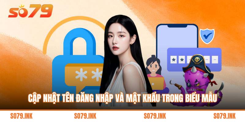Cập nhật tên đăng nhập và mật khẩu trong biểu mẫu