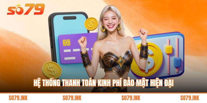 Hệ thống thanh toán kinh phí bảo mật hiện đại