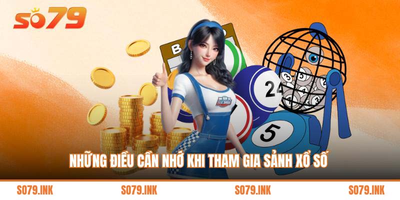 Những điều cần nhớ khi tham gia sảnh xổ số