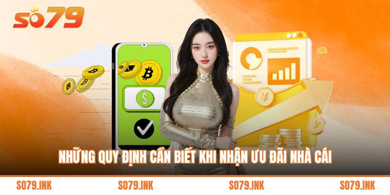 Những quy định cần biết khi nhận ưu đãi nhà cái